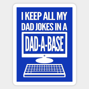 dad jokes in a dad-a-base Magnet